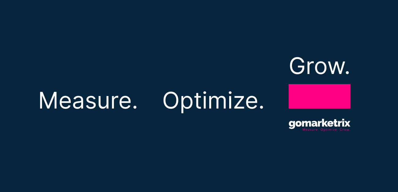 The GoMarketrix Approach to Growth – Measure. Optimize. Grow.